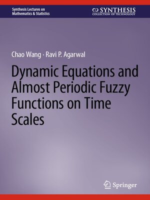 cover image of Dynamic Equations and Almost Periodic Fuzzy Functions on Time Scales
